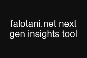 falotani.net next gen insights tool